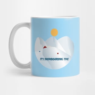 IT'S SNOWBOARDING TIME Mug